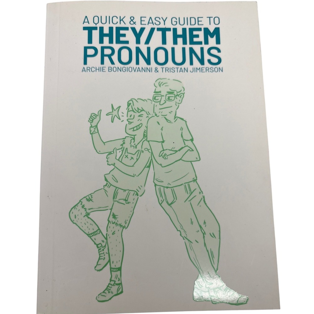 Quick & Easy Guide to They/Them Pronouns Archie Bongiovanni Tristan Jimerson